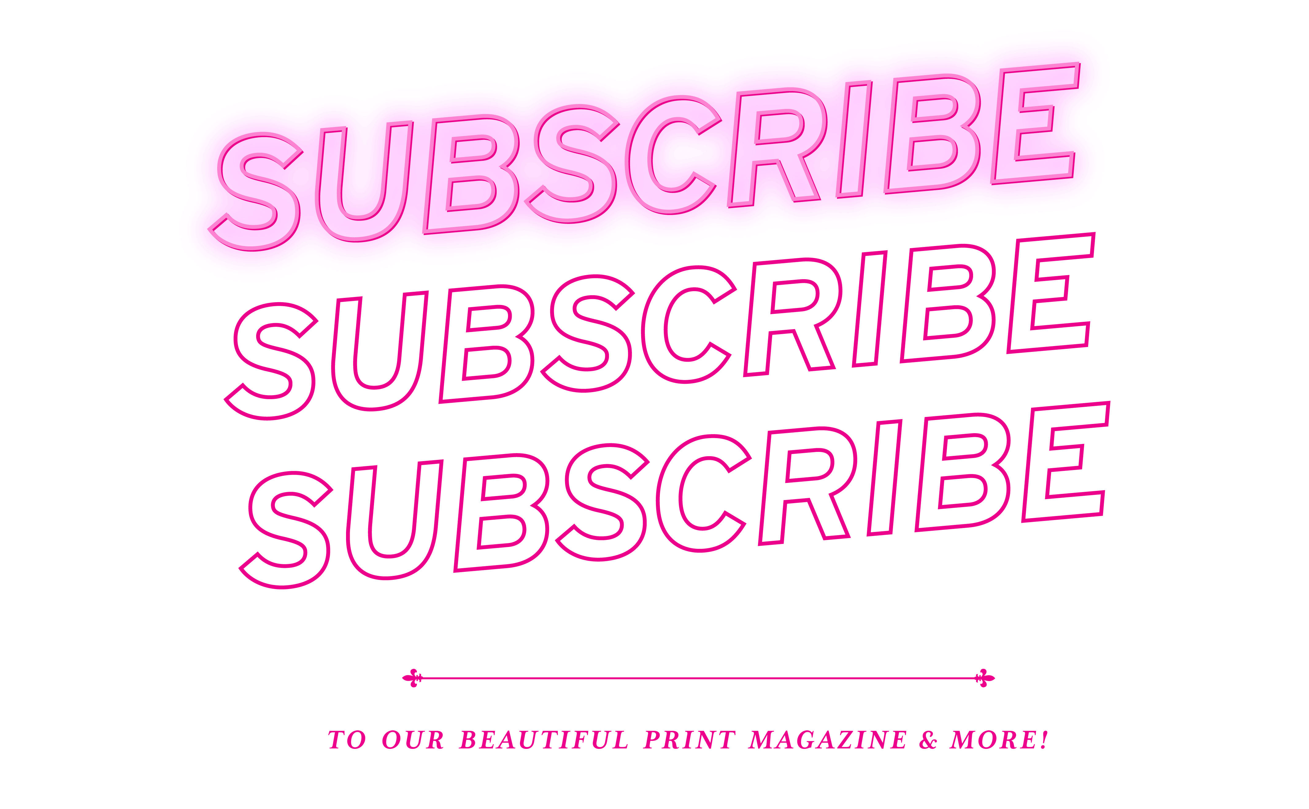 Subscribe to our magazine!